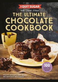 I Quit Sugar The Ultimate Chocolate Cookbook