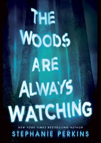 The Woods are Always Watching
