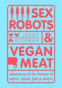 Sex Robots & Vegan Meat