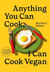 Anything You Can Cook, I Can Cook Vegan