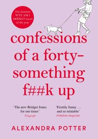 Confessions of a Forty-Something F**k Up