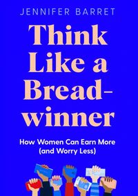 Think Like a Breadwinner