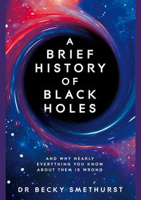 A Brief History of Black Holes
