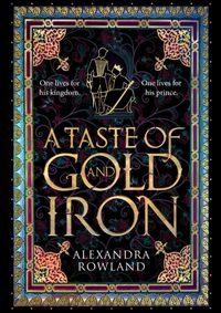 A Taste of Gold and Iron