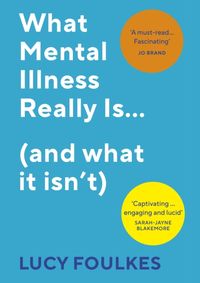 What Mental Illness Really Is... (and what it isn't)