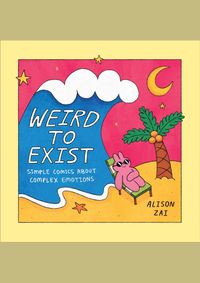 Weird to Exist