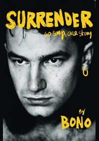 Surrender: 40 Songs, One Story by Bono