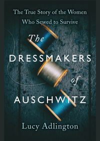 The Dressmakers of Auschwitz