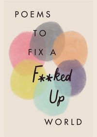 Poems to Fix a Fked Up World
