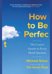 How to be Perfect