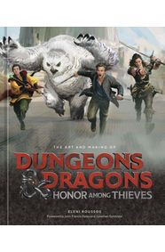 Kniha The Art and Making of Dungeons & Dragons: Honor Among Thieves