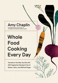 Whole Food Cooking Every Day