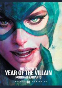 DC Poster Portfolio The Complete Year of the Villain Portrait Variants