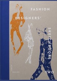 Fashion Designers’ Sketchbooks 2