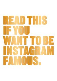 Read This if You Want to Be Instagram Famous