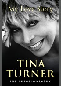 Tina Turner: My Love Story