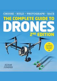 The Complete Guide to Drones