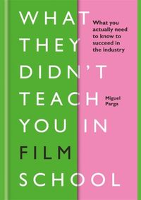 What They Didnt Teach You in Film School