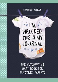 Im Wrecked This Is My Journal