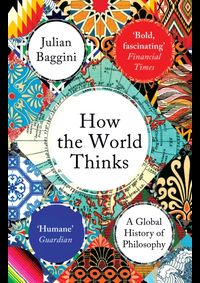 How The World Thinks A Global History of Philosophy