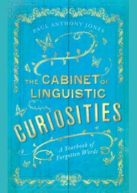 Kniha The Cabinet of Linguistic Curiosities: A Yearbook of Forgotten Words
