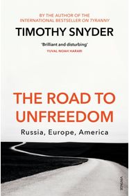 Kniha The Road to Unfreedom: Russia, Europe, America