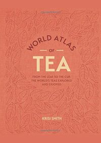 World Atlas of Tea