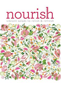 Nourish: Vibrantly vegan raw salads to relish & refresh