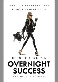 How to be an Overnight Success