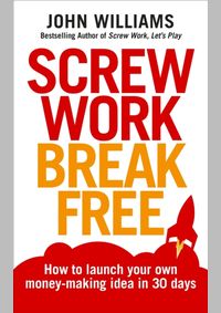 Screw Work, Break Free!