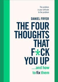 The Four Thoughts That F... You Up