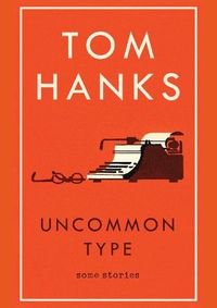 Uncommon Type: Some Stories