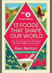 The Food Programme: 13 Foods that Shape Our World