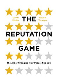 The Reputation Game The Art of Changing How People See You