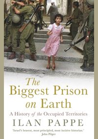 The Biggest Prison on Earth  A History of the Occupied Territories