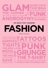 100 Ideas that Changed Fashion