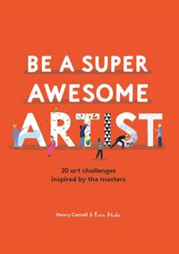 Be a Super Awesome Artist