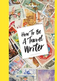 How to be a Travel Writer