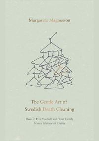 The Gentle Art of Swedish Death Cleaning