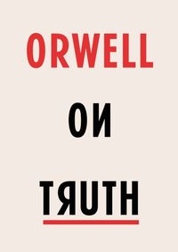 Orwell on Truth