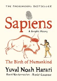 Kniha Sapiens: A Graphic History / The Birth of Humankind