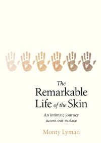 The Remarkable Life of the Skin