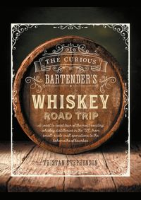 The Curious Bartenders Whiskey Road Trip