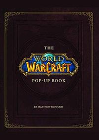 The World of Warcraft Pop-Up Book