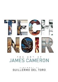 Tech Noir The Art of James Cameron