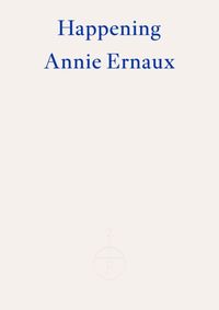 Kniha Happening - WINNER OF THE 2022 NOBEL PRIZE IN LITERATURE