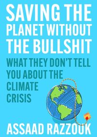 Saving the Planet Without the Bullshit