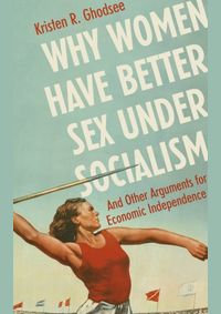 Why Women Have Better Sex Under Socialism