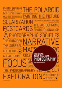 Kniha 100 Ideas That Changed Photography