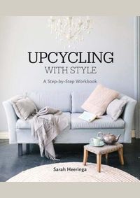 Upcycling with Style: A Step-by-Step Workbook